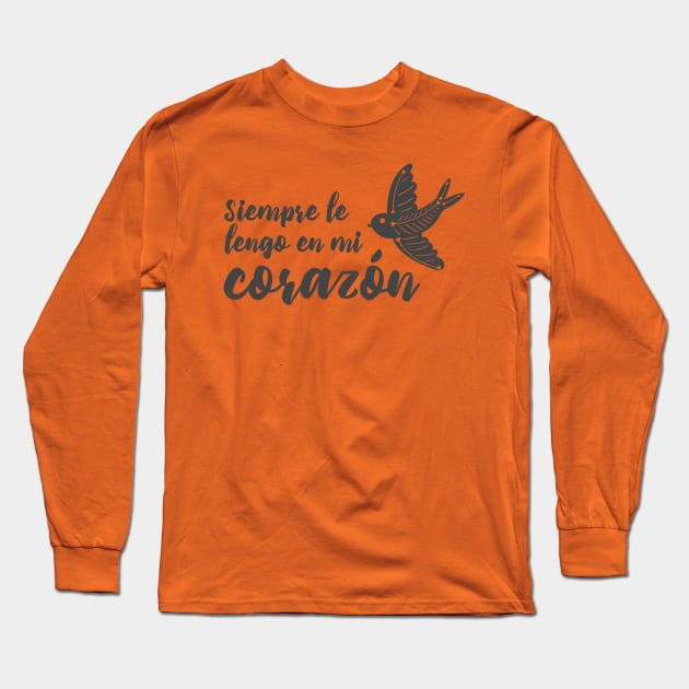 Siempre te tengo en mi corazon - always in my heart Long Sleeve T-Shirt by verde